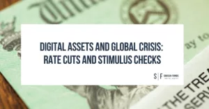 Title card reading 'Digital Assets and Global Crisis: Rate Cuts and Stimulus Checks' over a close-up of a U.S. Treasury stimulus check background with Sarson Funds logo